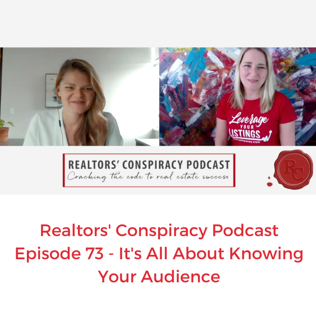 Realtors Conspiracy Podcast Episode 73 Its All About Knowing Your Audience